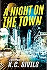 A Night on the Town by K.C. Sivils