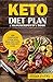 KETO DIET PLAN: The Complete Guide for Healthy Life and Weight Loss: 2 Manuscripts in 1 Book (keto meal plan, keto diet plan)
