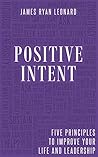 Positive Intent: ...