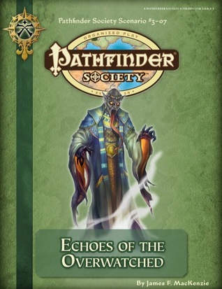 Pathfinder Society Scenario #3-07: Echoes of the Overwatched (Blakros Museum, #4)