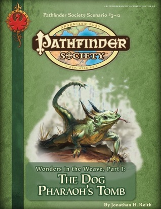 Pathfinder Society Scenario #3-12: The Dog Pharaoh's Tomb (Wonders in the Weave, #1)