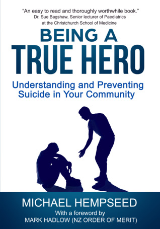 Being A True Hero : Understanding and Preventing Suicide in Your Community