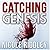 Catching Genesis