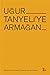 Uğur Tanyeli’ye Armağan