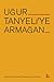 Uğur Tanyeli’ye Armağan by Erhan Berat Fındıklı