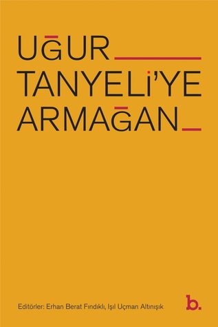 Uğur Tanyeli’ye Armağan