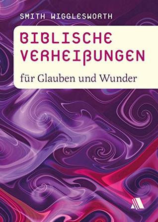 Biblische Verheißungen für Glauben und Wunder