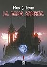 La dama sombría by Mark J. Leiver