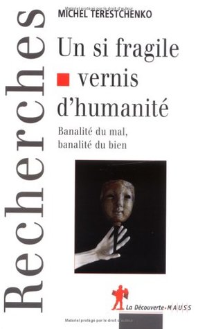 Un si fragile vernis d'humanité : Banalité du mal, banalité du bien (Paperback)