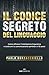 Il codice segreto del linguaggio by Paolo Borzacchiello