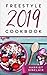 Freestyle Cookbook 2019: The Complete Freestyle Cookbook for Effortless Weight Loss While Eating Your Favorite Foods with Over 100 Delicious and Simple Freestyle Recipes and a 30-Day Meal Plan