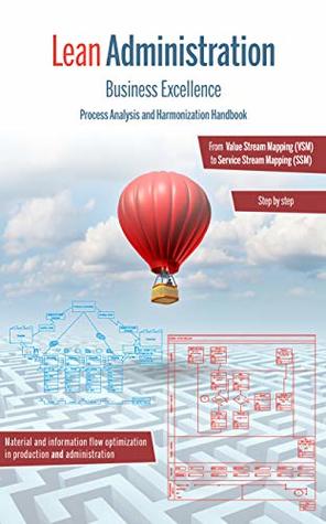 Lean Administration: From Value Stream Mapping (VSM) to Service Stream Mapping (SSM)