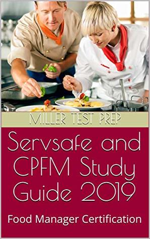 Servsafe and CPFM Study Guide 2019: Food Manager Certification (Kindle Edition)