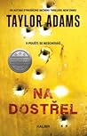 Na dostřel by Taylor  Adams