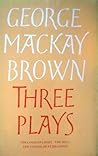 THREE PLAYS: The Loom of Light, The Well, The Voyage of St. Brandon.