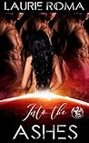Into the Ashes (The Arcadians #2) Into the Ashes (The Arcadians #2)