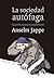 La sociedad autófaga. Capitalismo, desmesura y autodestrucción