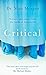 Critical: Science and stories from the brink of human life