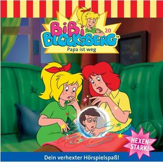 Bibi Blocksberg - Papa ist weg (Bibi Blocksberg #20)