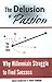 The Delusion of Passion: Why Millennials Struggle to Find Success