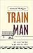 Train Man by Andrew Mulligan