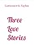 Three Love Stories