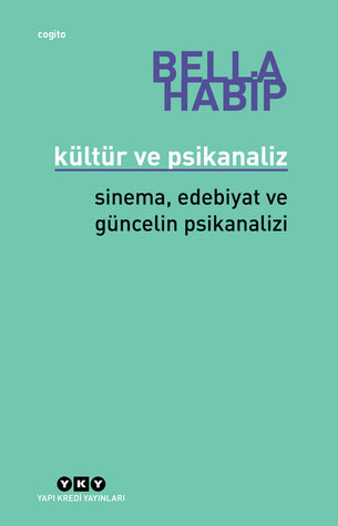 Kültür ve Psikanaliz: Sinema, Edebiyat ve Güncelin Psikanalizi