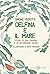Delfina e il mare. Storia d...