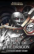 Mercy of the Dragon (The Horus Heresy Primarchs)