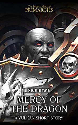 Mercy of the Dragon (The Horus Heresy Primarchs)