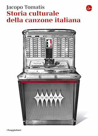 Storia culturale della canzone italiana (Kindle Edition)