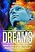 DREAMS: What are they? Why do we see them? What do they mean? (KIV Books)