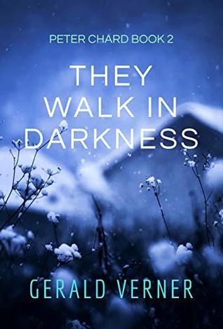 They Walk in Darkness (Peter Chard #2)