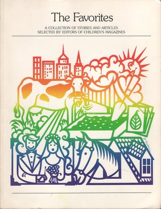The Favorites: A Collection of Stories and Articles Selected by Editors of Children's Magazines (Paperback)