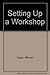 Setting Up a Workshop