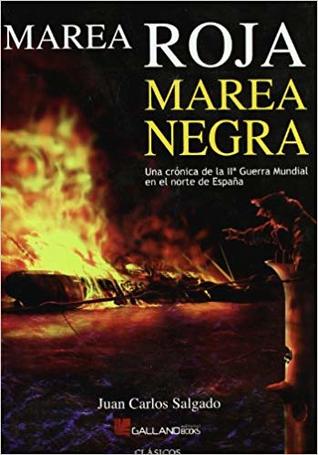 Marea roja, marea negra. Una crónica de la IIª Guerra Mundial en el norte de España (Paperback)