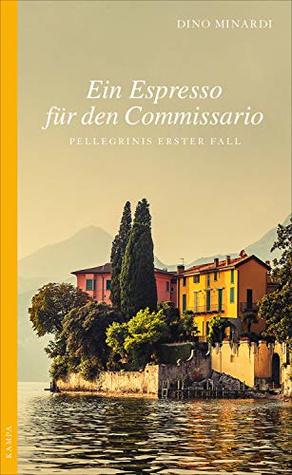 Ein Espresso für den Commissario (Ein Fall für Pellegrini, #1)