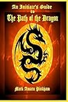 An Initiate's Guide to the Path of the Dragon An Initiate's Guide to the Path of the Dragon