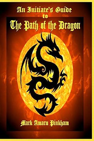 An Initiate's Guide to the Path of the Dragon (Paperback)