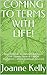 COMING TO TERMS WITH LIFE!:...