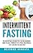 Intermittent Fasting: The U...
