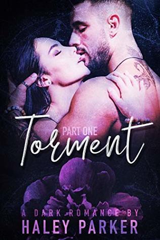 TORMENT: A DARK ROMANCE (PART ONE)