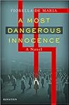 A Most Dangerous Innocence by Fiorella De Maria