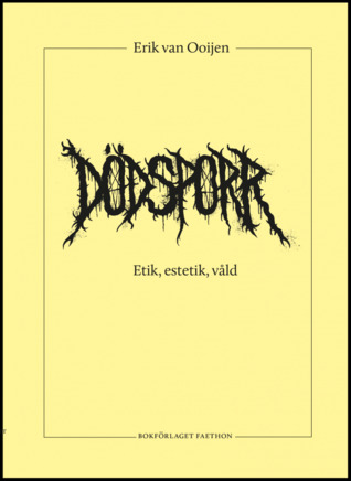 Dödsporr: Etik, estetik, våld (Paperback)