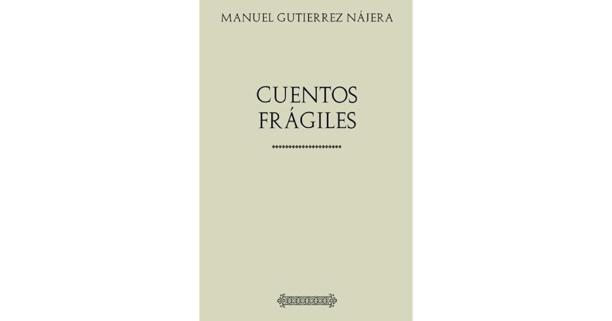 Colección Gutierrez Nájera Cuentos Frágiles Manuel Gutiérrez Nájera