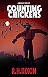 Counting Chickens by R.H. Dixon