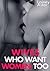 WIVES WHO WANT WOMEN, TOO by Lainey Aster