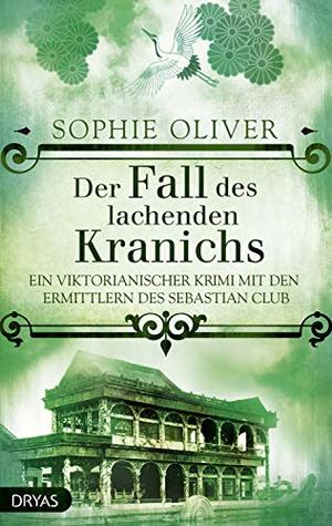 Der Fall des lachenden Kranichs (Die Gentlemen vom Sebastian Club #2)