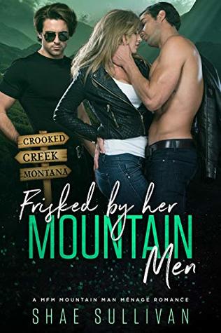 Frisked by Her Mountain Men (Crooked Creek Montana, #2)