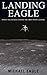 Landing Eagle: Inside the Cockpit During the First Moon Landing